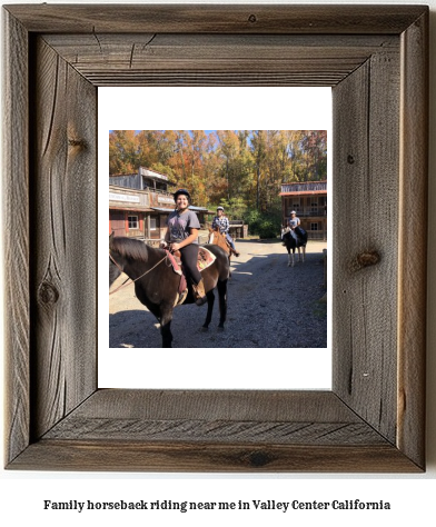 family horseback riding near me in Valley Center, California